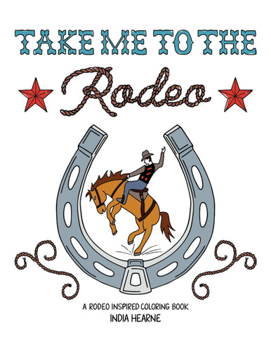 Take Me to The Rodeo: Coloring Book