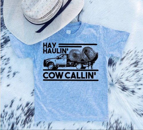 Hay Haulin, Cow Callin Graphic Tee